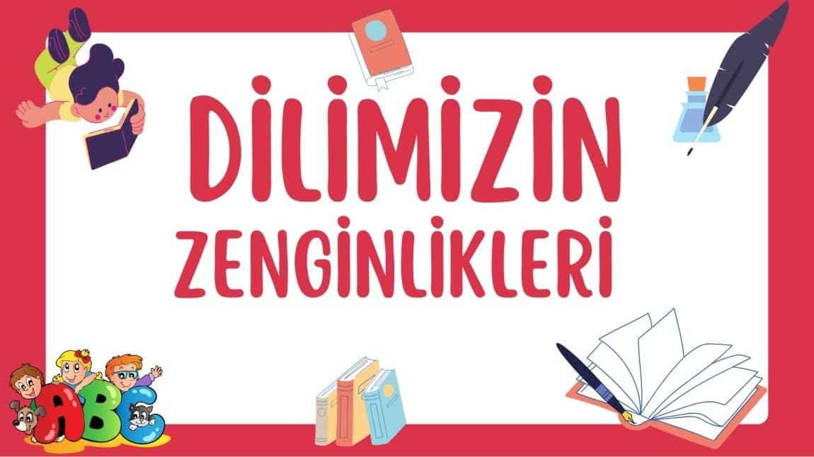 DİLİMİZİN ZENGİNLİKLERİ ARALIK  AYI ETKİNLİKLERİ