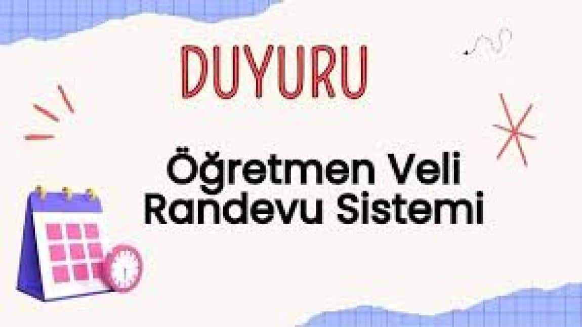 2025-2026 EĞİTİM-ÖĞRETİM YILI ÖĞRETMEN VELİ RANDEVU SİSTEMİMİZ